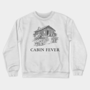 Cabin Fever Crewneck Sweatshirt